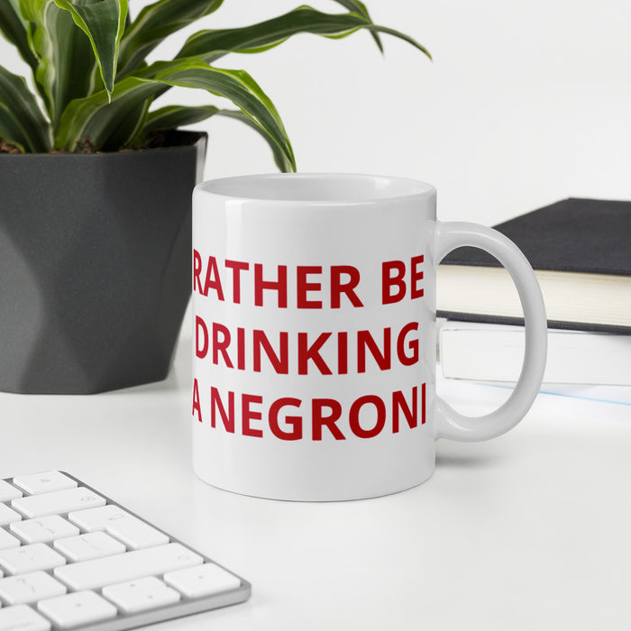 Rather be Drinking a Negroni - White glossy mug